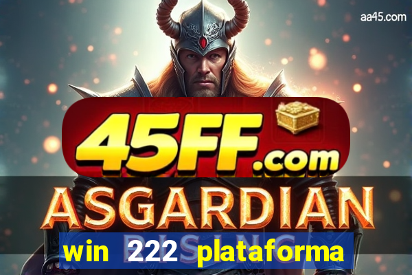 win 222 plataforma de jogos